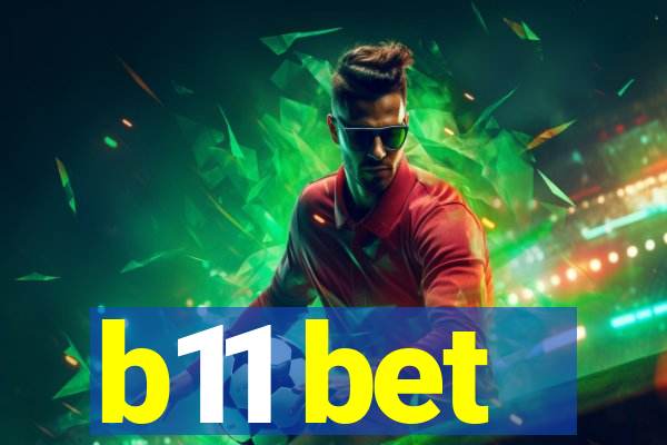 b11 bet